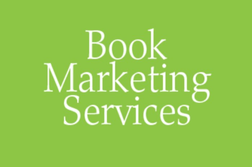 Why Book Marketing Services Are Essential for Modern Authors