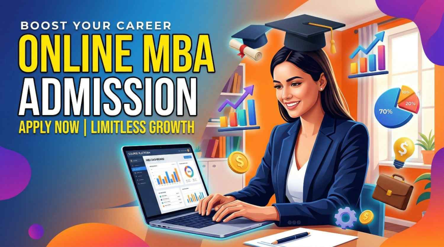 Online MBA Admission 2026: Complete Guide to Eligibility, Process, Top Institutes and Career Scope