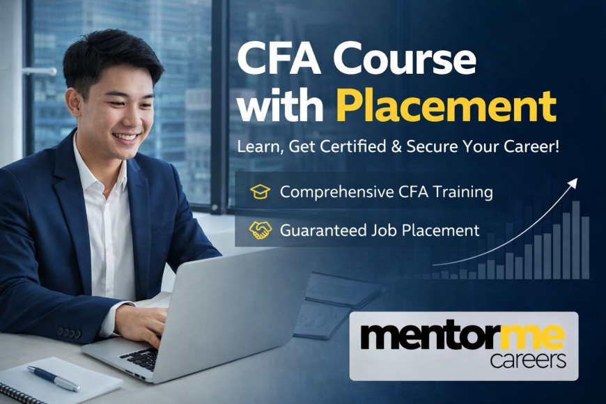 Career Opportunities You Can Get after the Completion of CFA Courses with Placement