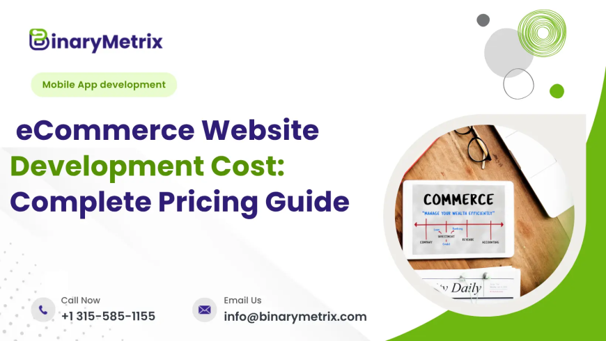 eCommerce Website Development Cost: Complete Guide for Businesses