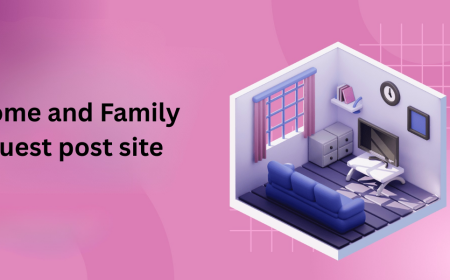 Top Family Guest Posting Sites for Quality Backlinks in 2026