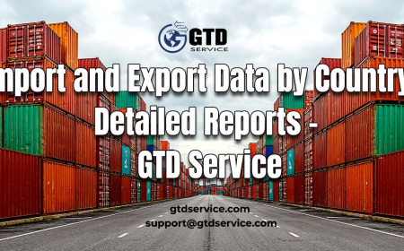 Import and Export Data by Country – Detailed Reports – GTD Service