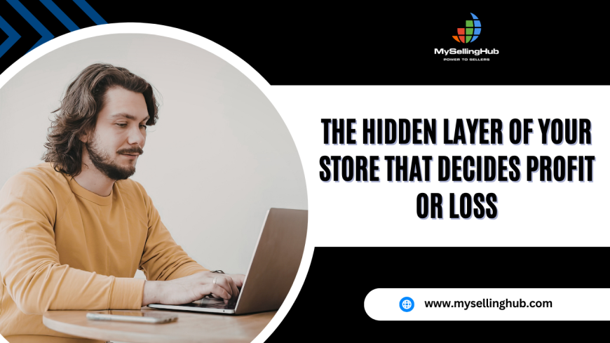 The Hidden Layer of Your Store That Decides Profit or Loss