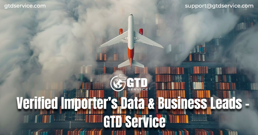Verified Importer’s Data & Business Leads – GTD Service