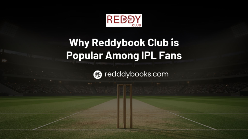 Why Reddybook Club is Popular Among IPL Fans