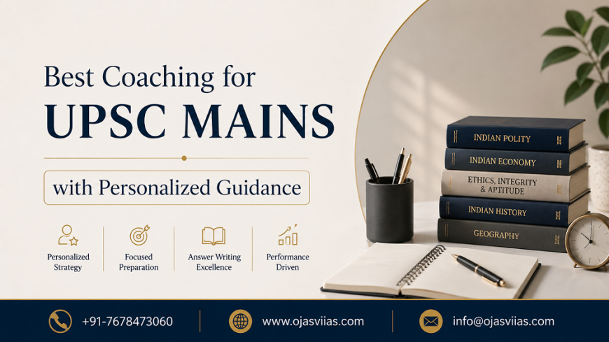 Best Coaching for UPSC Mains with Personalized Guidance