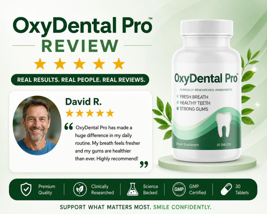 OxyDental Pro Review 2026: Natural Support for Strong Teeth, Healthy Gums, and Fresh Breath