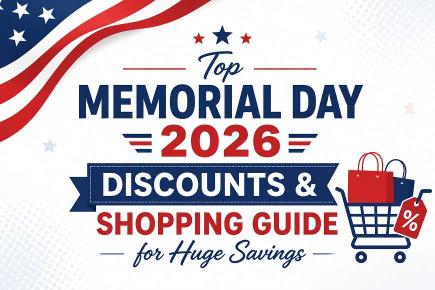 Top Memorial Day 2026 Discounts & Shopping Guide for Huge Savings