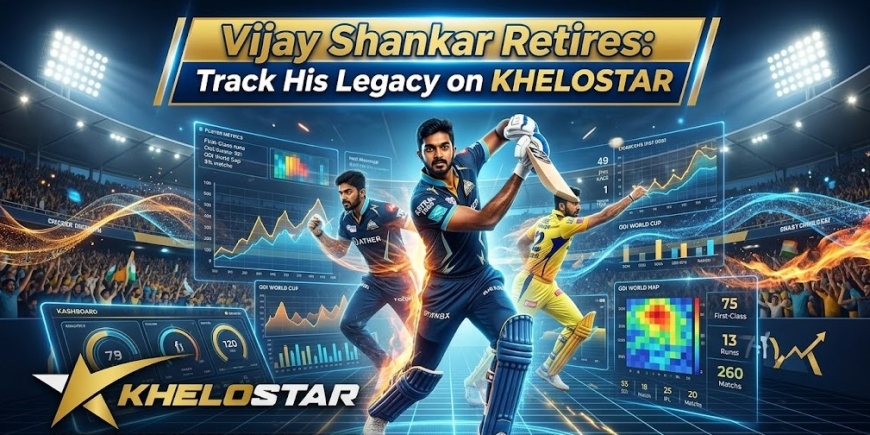 khelostar: Analyzing Vijay Shankar's 25-Year Era