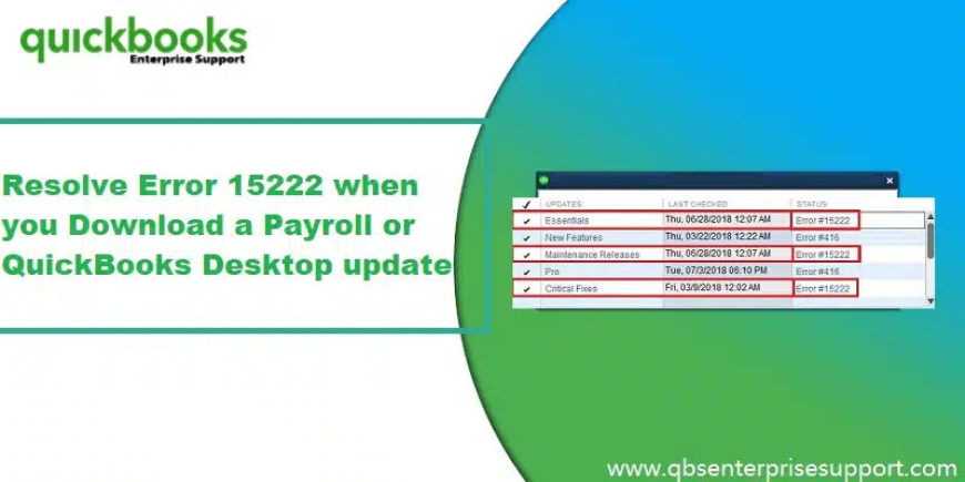 QuickBooks Error 15222 During Payroll Update – Resolved