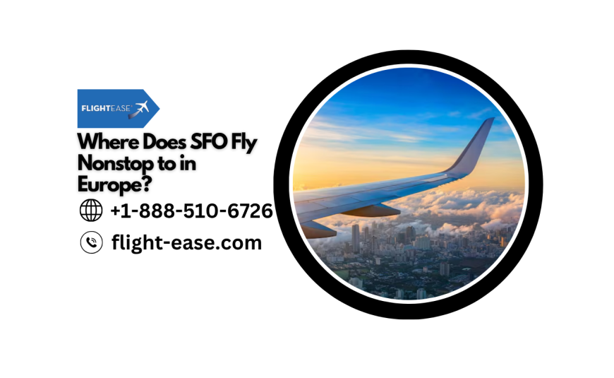 Where Does SFO Fly Nonstop to in Europe?
