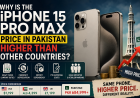 Why Is the iPhone 15 Pro Max Price in Pakistan Higher Than Other Countries?