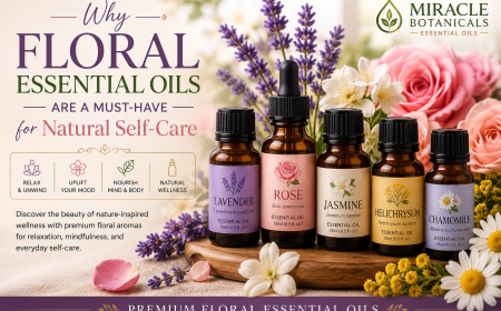 Why Floral Essential Oils Are a Must-Have for Natural Self-Care