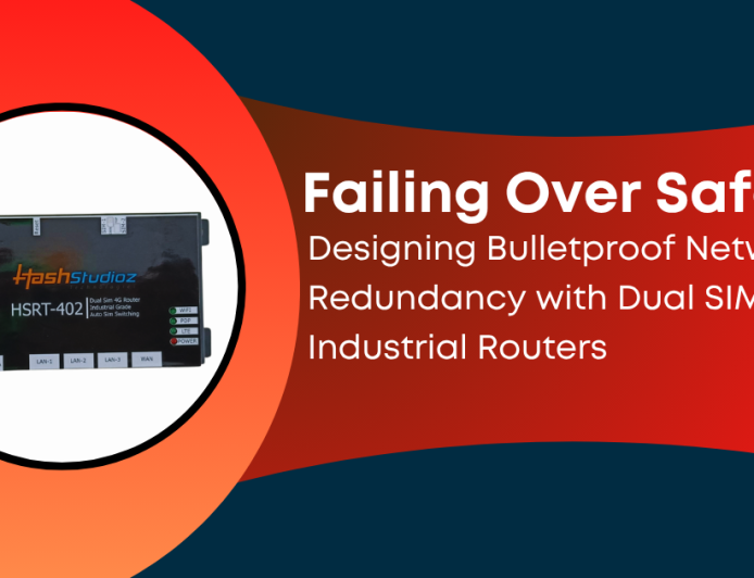 Failing Over Safely: Designing Bulletproof Network Redundancy with Dual SIM Industrial Routers 