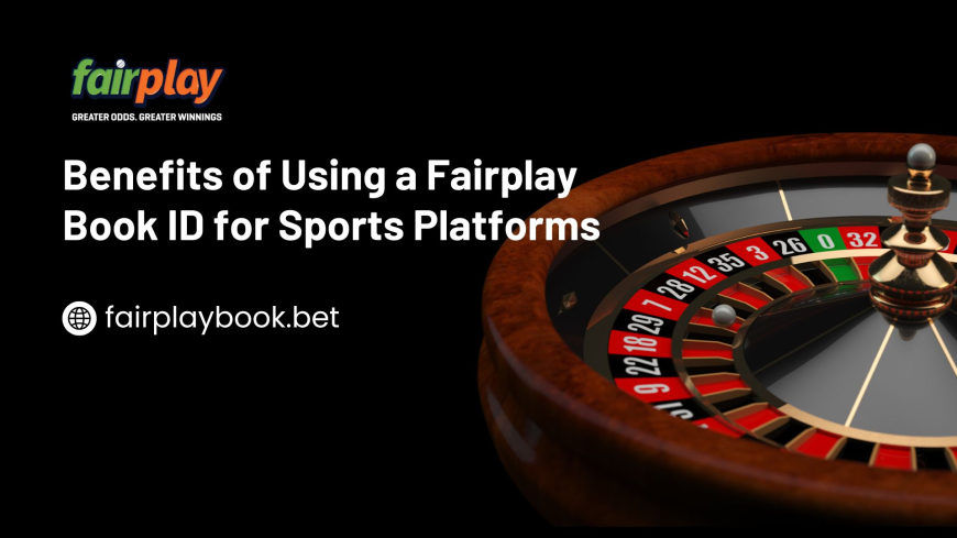 Benefits of Using a Fairplay Book ID for Sports Platforms