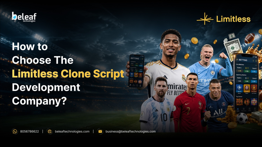 How to Choose the Best Limitless Clone Script Development Company?