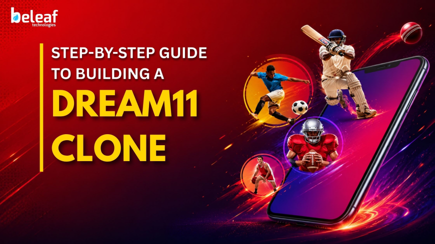 Step-by-Step Guide to Building a Dream11 Clone
