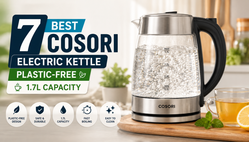 7 Best Cosori Electric Kettle Plastic-Free 1.7L Capacity