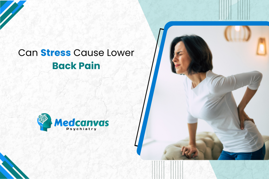 Can Stress Cause Lower Back Pain?