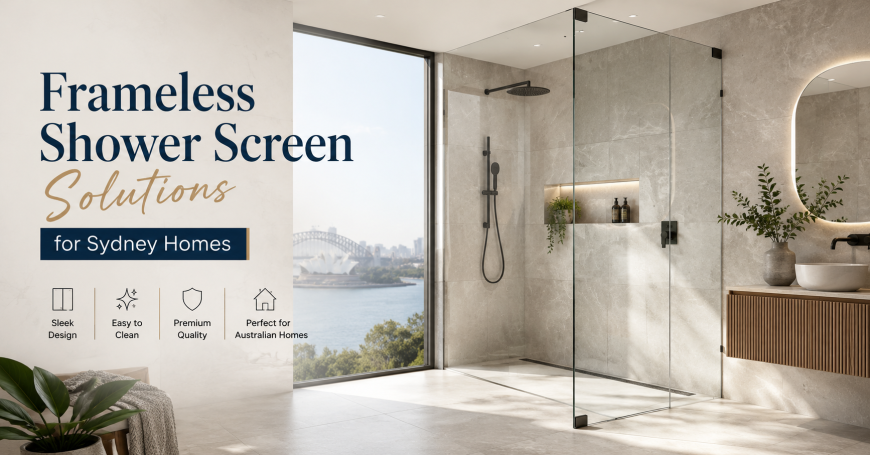 Frameless Shower Screen Solutions for Sydney Homes