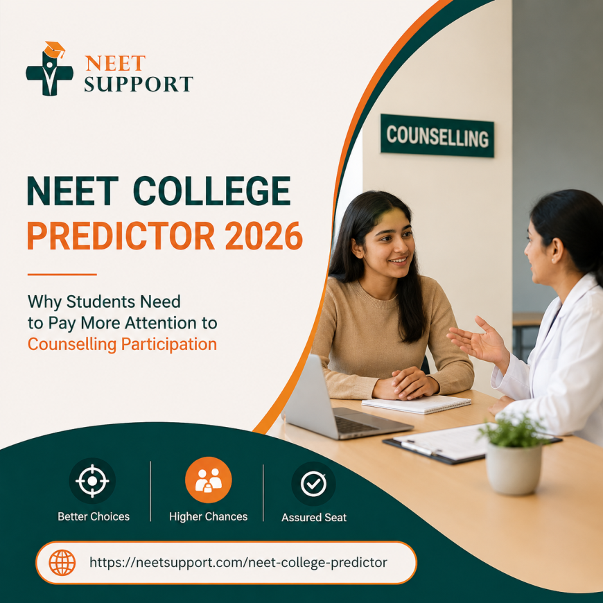 NEET College Predictor 2026: Why Students Need to Pay More Attention to Counselling Participation