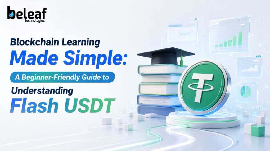 Blockchain Learning Made Simple: A Beginner-Friendly Guide to Understanding Flash USDT