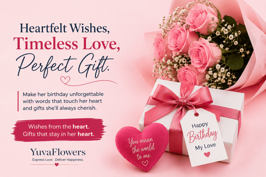 Happy Birthday Wishes for Girlfriend and Romantic Gift Suggestions