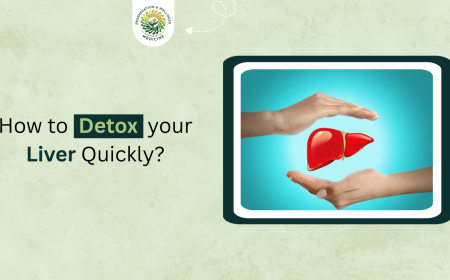 How to Detox Your Liver Quickly? A Natural Guide to Better Liver Health