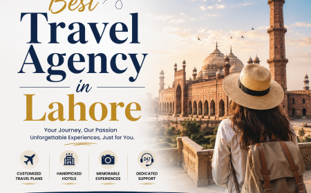 Best Travel Agency in Lahore Simplifying Worldwide Adventures With Trusted Travel Expertise Always