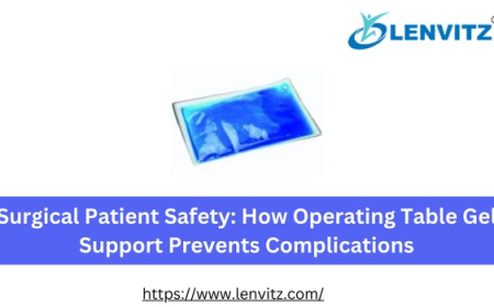 Surgical Patient Safety: How Operating Table Gel Support Prevents Complications