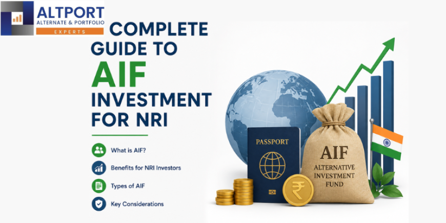 A Complete Guide to AIF Investment for NRI: Exploring SIFs, International Funds, and GIFT City Opportunities