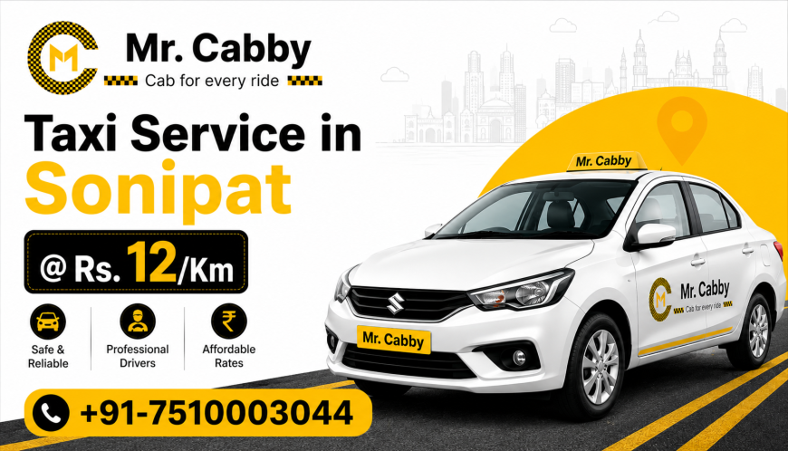 Complete Guide to Taxi Service in Sonipat for Local & Outstation Trips