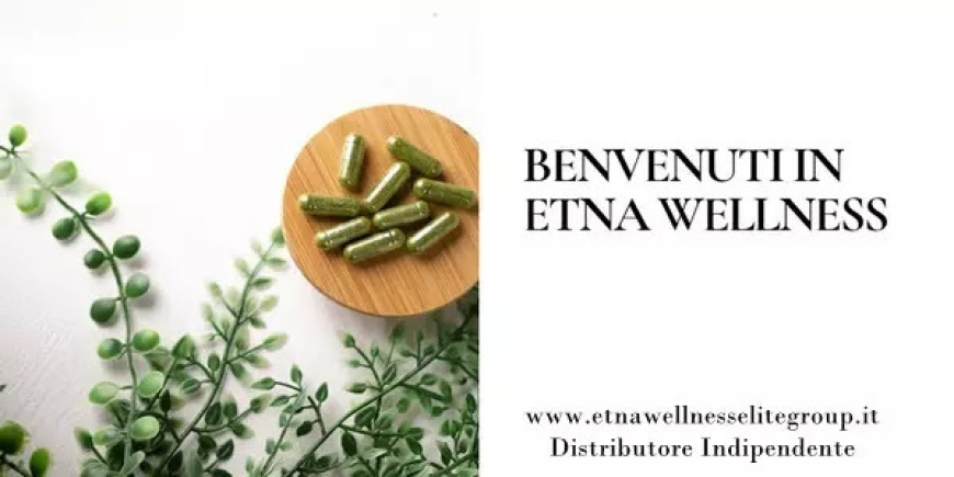 Etna Wellness Prodotti Prezzi e Catalogo: Tutto quello che Devi Sapere sui Prodotti Naturali