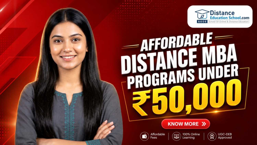 Affordable Distance MBA Programs Under ₹50,000: Complete Admission & Course Guide