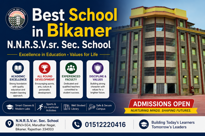 Best School in Bikaner for Quality Education and Holistic Development – N.N.R.S.V. Sr. Sec. School