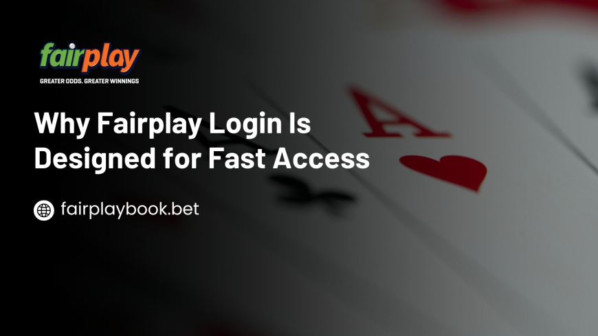 Why Fairplay Login Is Designed for Fast Access