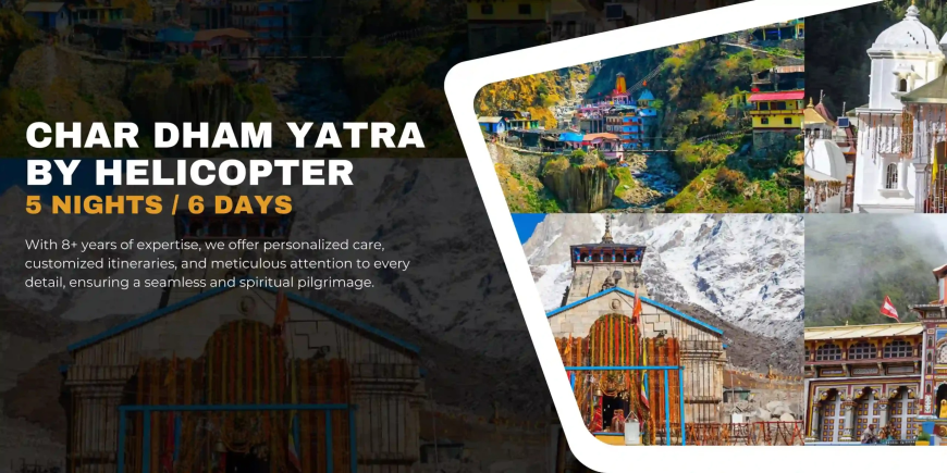 Take Your Char Dham Dream to the Skies: 4 Dham Helicopter Booking