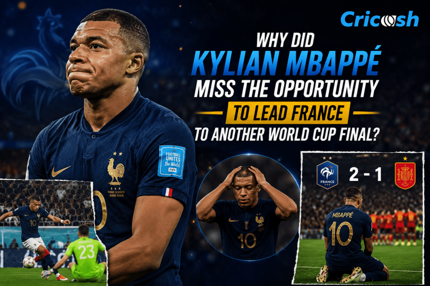 Why Did Kylian Mbappé Miss the Opportunity to Lead France to Another World Cup Final?