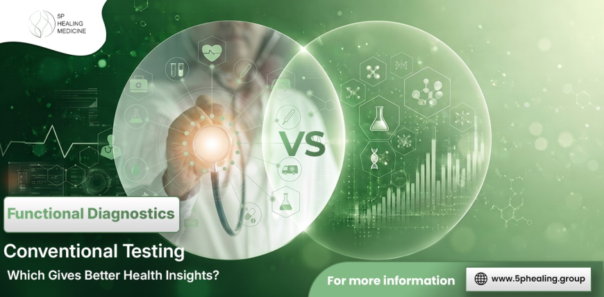 Functional Diagnostics vs Conventional Testing: Which Gives Better Health Insights?