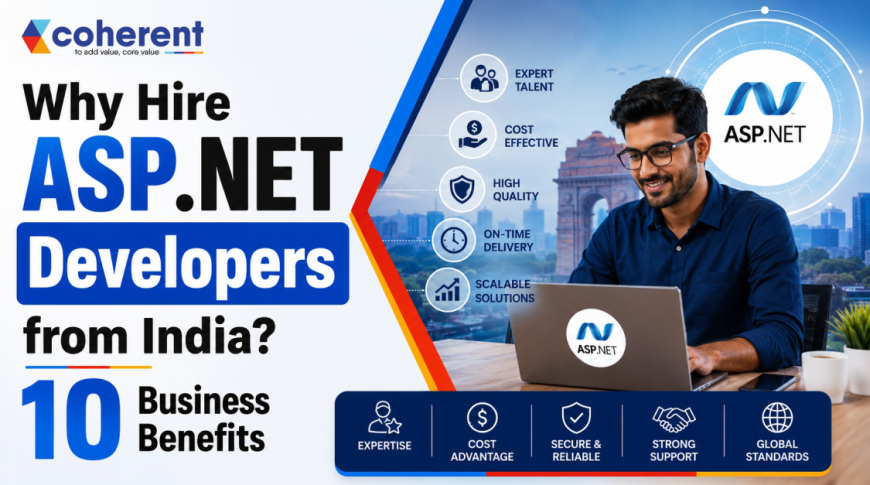 Why Hire ASP.NET Developers from India? 10 Business Benefits