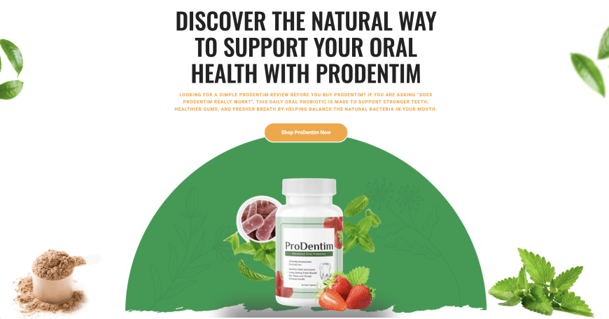 Here are Tips for Better Oral Health Get Prodentim