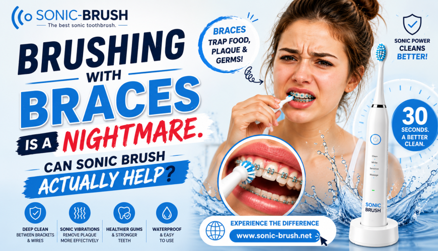 Brushing With Braces Is a Nightmare. Can Sonic Brush Actually Help?