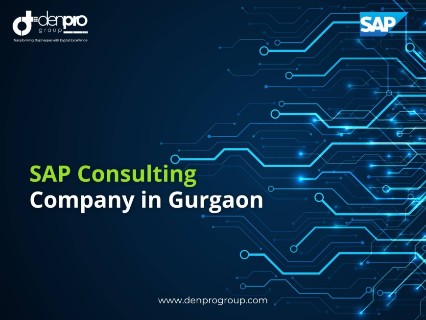 Why Businesses Choose an SAP Consulting Company in Gurgaon