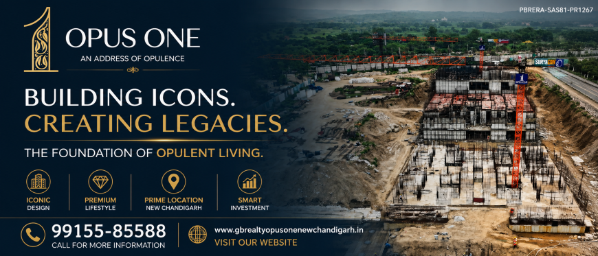 GB Realty Opus One – Where Luxury Meets Landmark Living in New Chandigarh