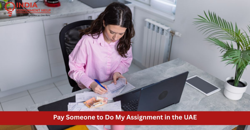 Thinking Pay Someone to Do My Assignment? Here's the Smart and Ethical Approach for UAE Students