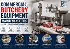 Commercial Butchery Equipment Maintenance Tips for Long-Term Performance