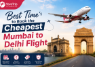 Best Time to Book the Cheapest Mumbai to Delhi Flight