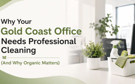 Why Your Gold Coast Office Needs Professional Cleaning (And Why Organic Matters)