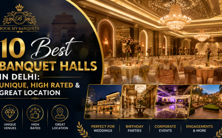 10 Best Banquet Halls in Delhi: Unique, High Rated & Great Location