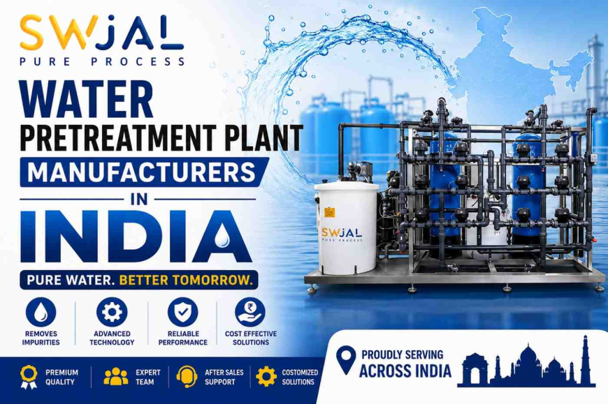 Water Pretreatment Plant Manufacturers In India | Swjal Process Pvt Ltd